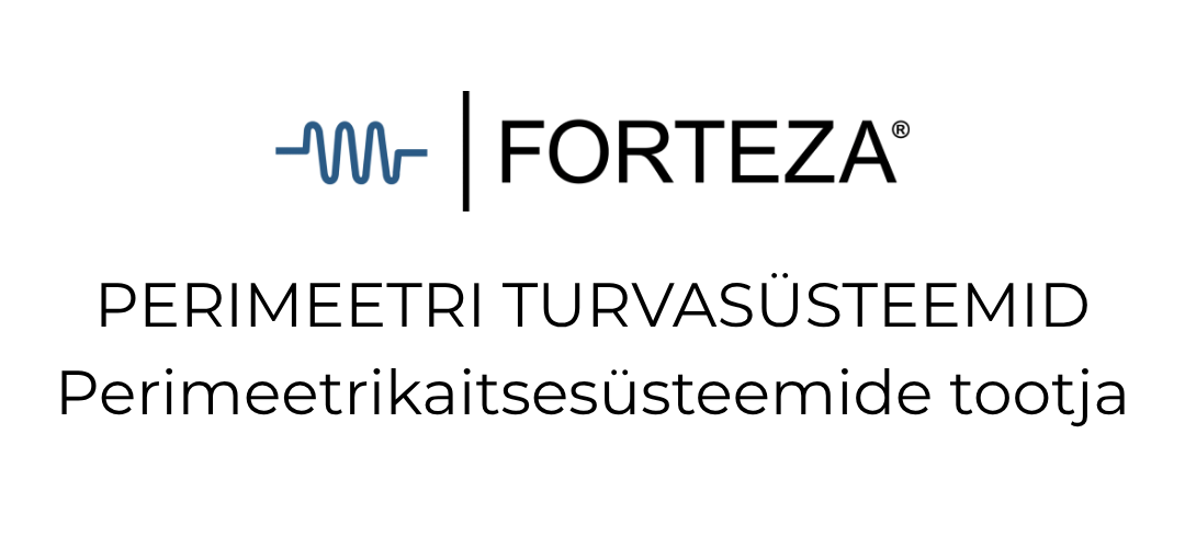 Forteza – nutikas lahendus perimeetri kaitseks!